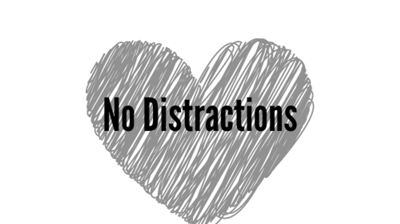 Ditch Distractions